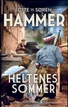 Heltenes sommer af Lotte Hammer og Søren Hammer