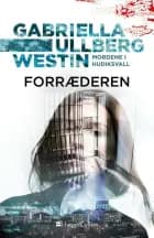 Forræderen af Gabriella Ullberg Westin