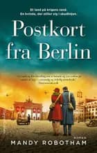 Postkort fra Berlin af Mandy Robotham