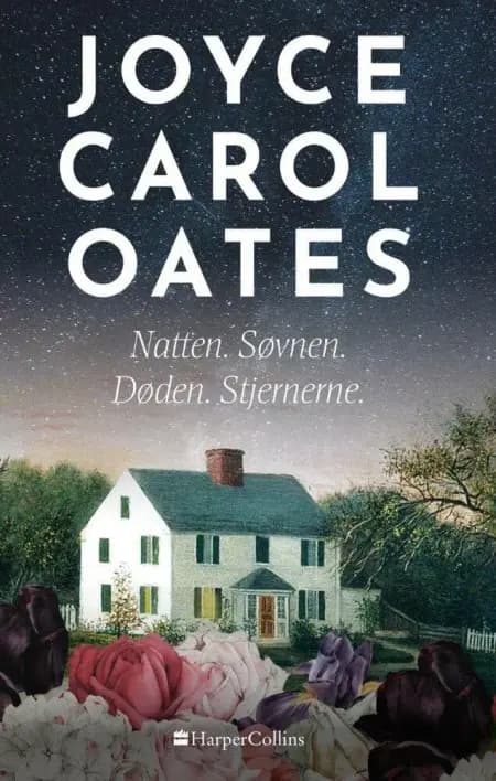 Natten. Søvnen. Døden. Stjernerne. af Joyce Carol Oates
