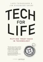 Tech for Life - Putting trust back in technology af Lars Thinggaard og Jim Hagemann Snabe