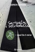 Sortbælte i selvledelse - med De 5 do'er af Søren Larsen
