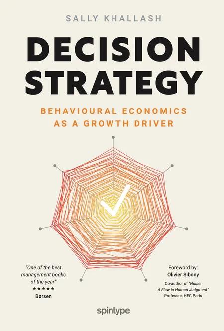 Decision Strategy - Behavioural Economics as a Growth Driver af Sally Khallash
