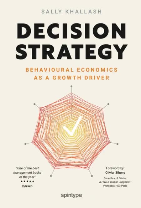 Decision Strategy - Behavioural Economics as a Growth Driver af Sally Khallash