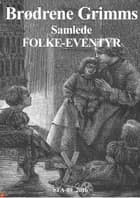 Grimss folkeeventyr af Brødrene Grimm