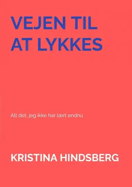 Vejen til at lykkes af Kristina Hindsberg