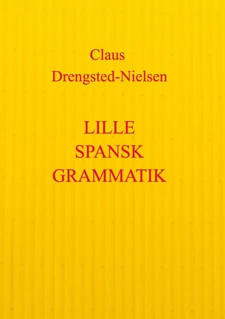 Lille spansk grammatik af Claus Drengsted-Nielsen