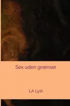Sex uden grænser af LA Lyst