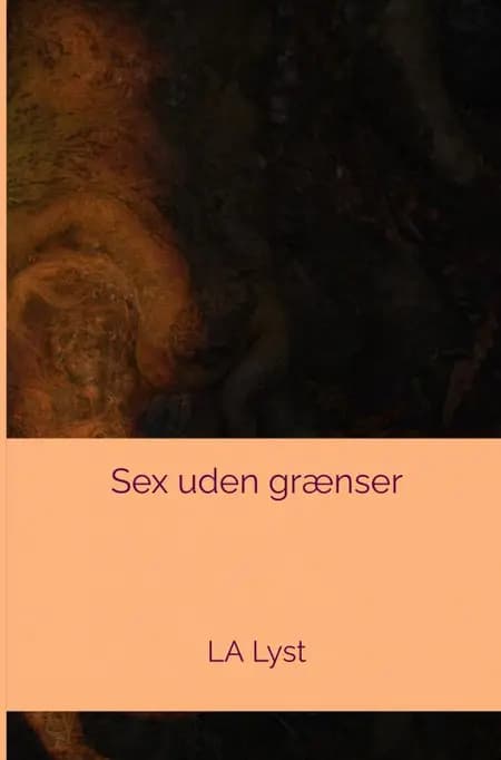 Sex uden grænser af LA Lyst
