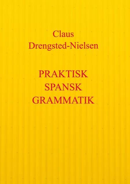 Praktisk spansk grammatik af Claus Drengsted-Nielsen