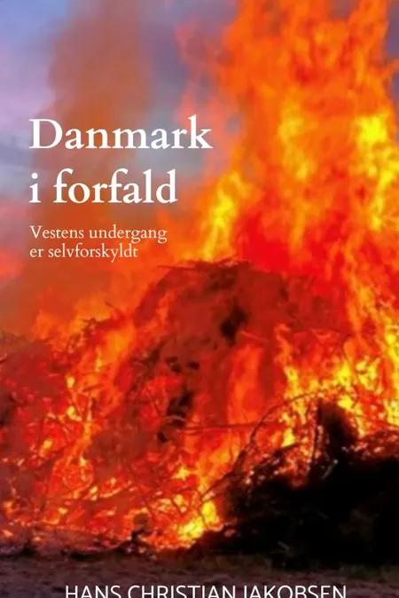 Danmark i forfald af Hans Christian Jakobsen