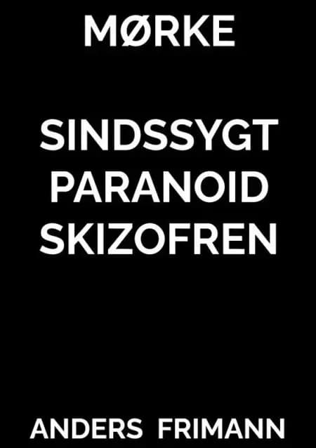 MØRKE SINDSSYGT PARANOID SKIZOFREN af Anders Frimann