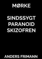 MØRKE SINDSSYGT PARANOID SKIZOFREN af Anders Frimann