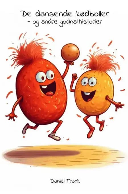 De dansende kødboller og andre godnathistorier af Daniel Frank