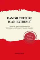 Danish Culture is an 'Extreme' af Anatolie Cantir