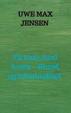 På kant med loven - Kunst og kriminalitet af Uwe Max Jensen