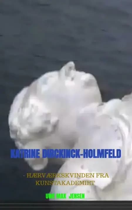 Katrine Dirckinck-Holmfeld af Uwe Max Jensen