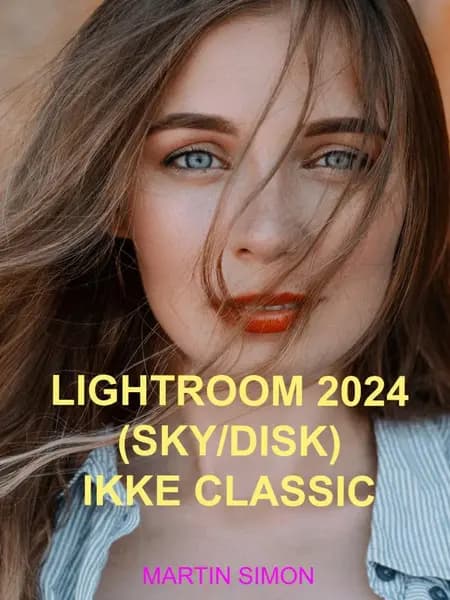 Lightroom 2024 (Sky/disk) ikke Classic af Martin Simon