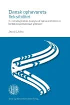 Dansk ophavsrets fleksibilitet af Jacob Linkis