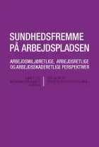 Sundhedsfremme på arbejdspladsen af Vibe Ulfbæk og Andreas Ehlers