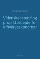Videnskabsteori og projektarbejde for erhvervsøkonomer af René Nesgaard Nielsen