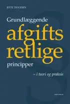 Grundlæggende afgiftsretlige principper af Jette Thygesen