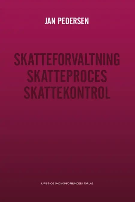 Skatteforvaltning - Skatteproces - Skattekontrol af Jan Pedersen
