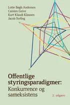Offentlige styringsparadigmer af Lotte Bøgh Andersen, Carsten Greve, Kurt Klaudi Klausen og Jacob Torfing