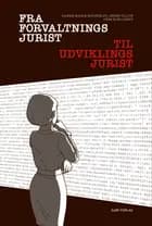 Fra forvaltningsjurist til udviklingsjurist af Jens Kjellerup, Hanne Marie Motzfeldt og Jørgen Ullits