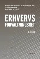 Erhvervsforvaltningsret af Bassah Khalaf (ansv. red.), Bent Ole Gram Mortensen (ansv. red.), Hanne Marie Motzfeldt og Carina Risvig Hamer