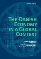 The Danish Economy in a Global Context af Torben M. Andersen, Svend Erik Hougaard Jensen og Jan Bentzen
