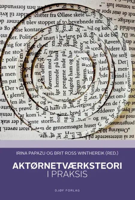 Aktørnetværksteori i praksis af Brit Ross Winthereik