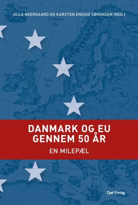 Danmark og EU gennem 50 år af Karsten Engsig Sørensen