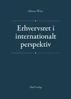 Erhvervsret i internationalt perspektiv af Dorte Wier