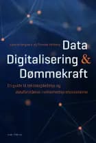 Data, digitalisering og dømmekraft. af Katrine Nørgaard og Therese Heltberg