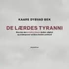 De lærdes tyranni af Kaare Dybvad