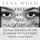 Æret være mine døtre af Lene Wold