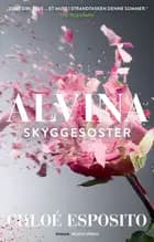 Alvina 1 - Skyggesøster af Chlo Esposito