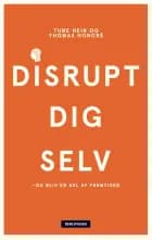 Disrupt dig selv af Tune Hein og Thomas Honoré