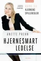 Hjernesmart ledelse - guide til hjernens spilleregler af Anette Prehn