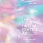 Jeg elsker dig om femten år af Julie Badura