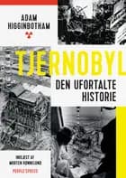 Tjernobyl af Adam Higginbotham