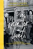 På knæ for livet af Susanne Vittenkam Knudsen