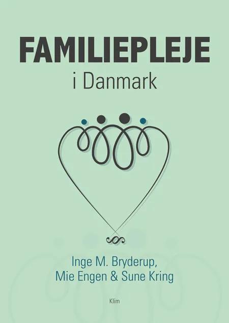 Familiepleje i Danmark af Inge M. Bryderup