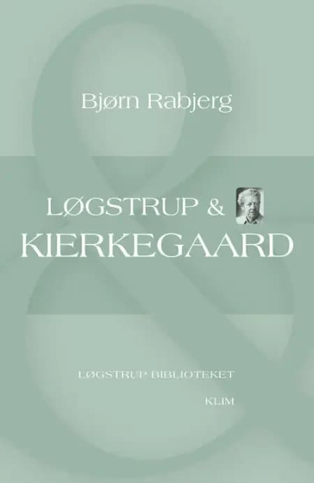 Løgstrup & Kierkegaard af Bjørn Rabjerg