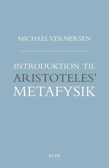 Introduktion til Aristoteles' Metafysik af Michael Vernersen