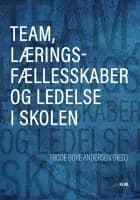 Team, læringsfællesskaber og ledelse af Frode Boye Andersen