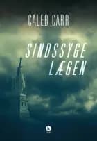 Sindssygelægen af Caleb Carr