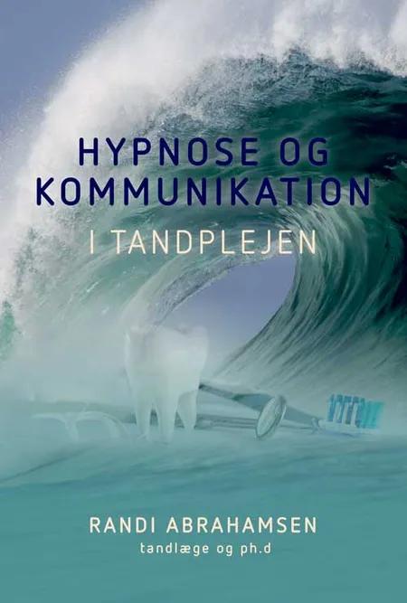 Hypnose og kommunikation i tandplejen af Randi Abrahamsen