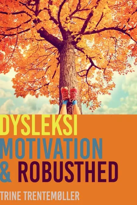 Dysleksi, motivation og robusthed af Trine Trentemøller